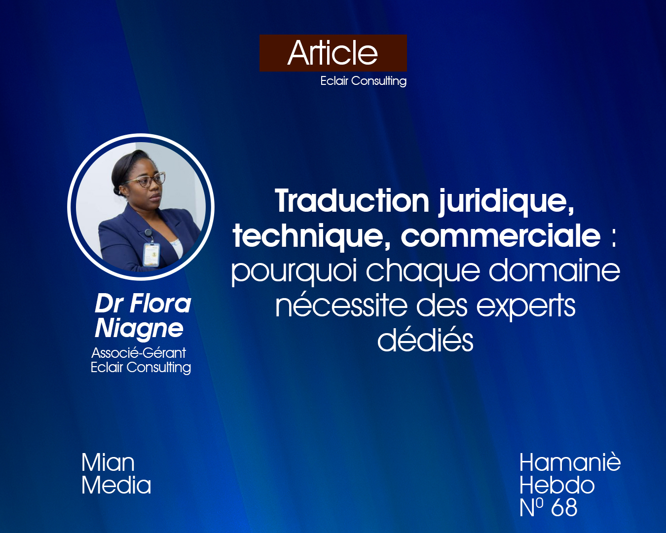 Traduction juridique, technique, commerciale : pourquoi chaque domaine nécessite des experts dédiés  Dr Flora Niagne, Associé-Gérant Eclair Consulting